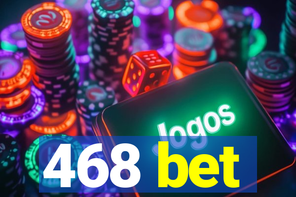 468 bet